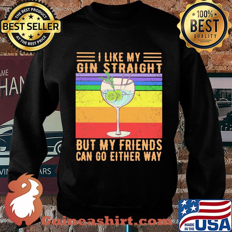 I like my gin straight but my friends can go either way vintage retro s Sweater