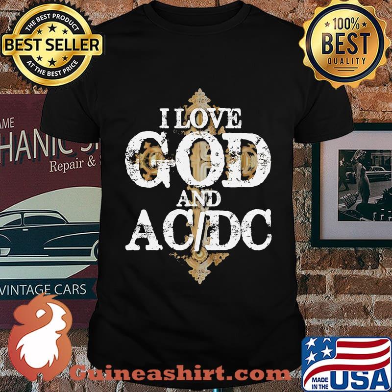 I love god and acdc band shirt