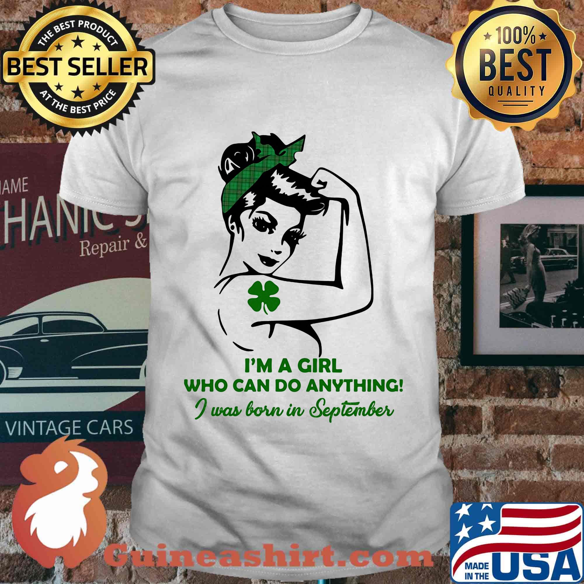 I'm a girl who can do anything I was born in September four leaf clover shirt