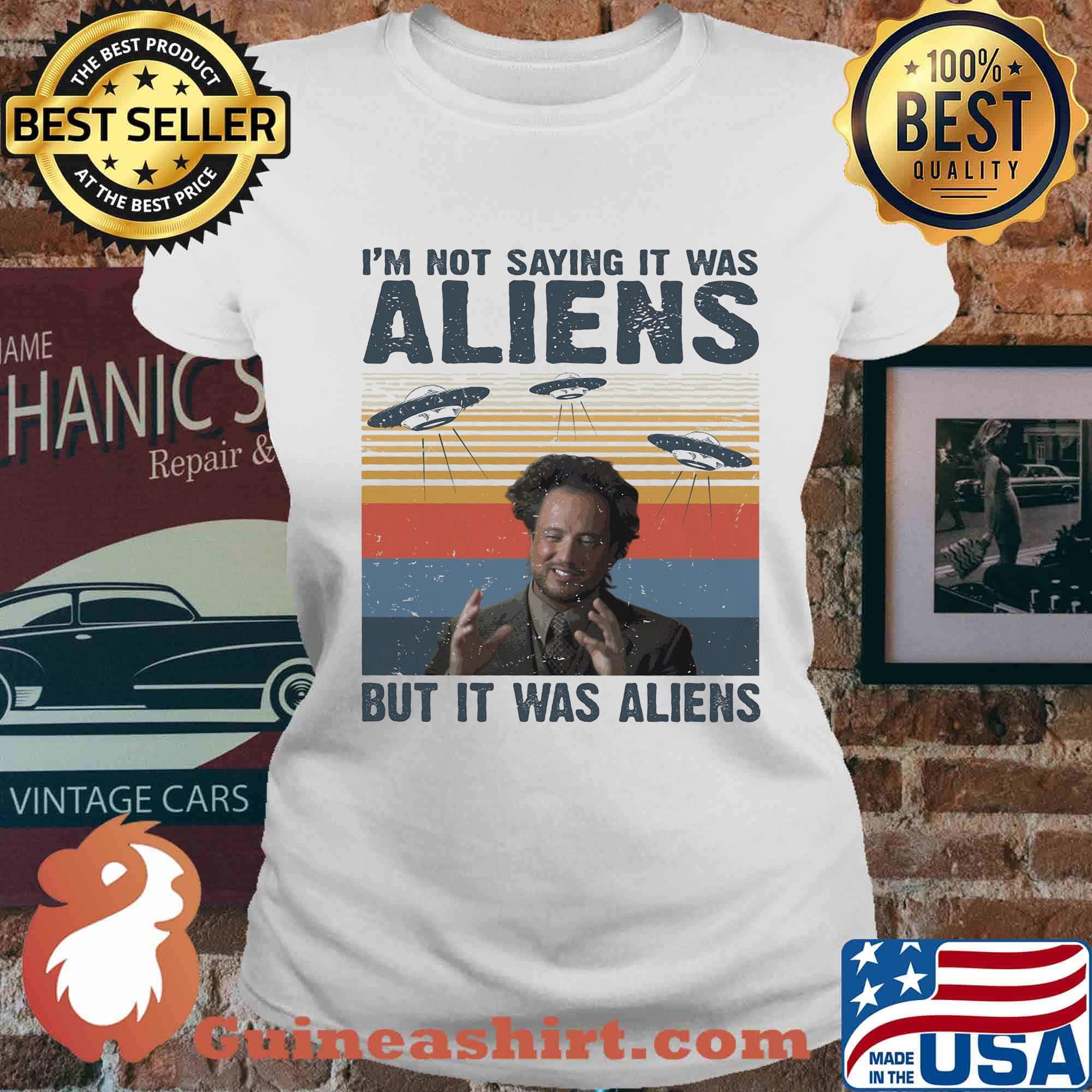 I'm not saying it was aliens but it was aliens vintage retro 2020 s Ladies tee
