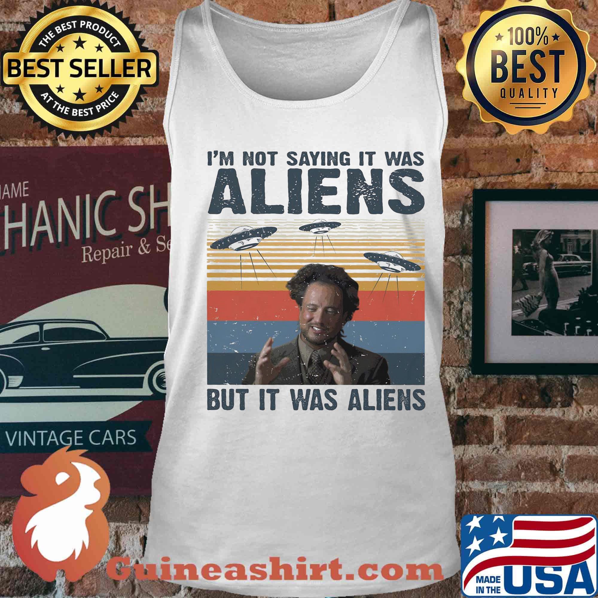 I'm not saying it was aliens but it was aliens vintage retro 2020 s Tank top