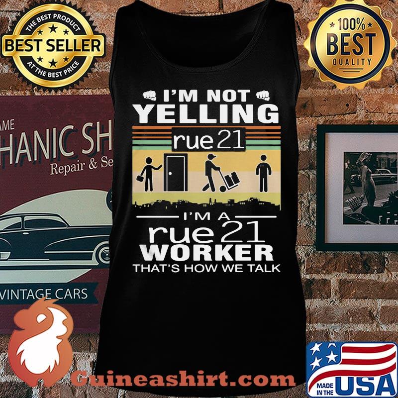 I'm not yelling i'm a rue 21 worker that's how we talk vintage retro s Tank top