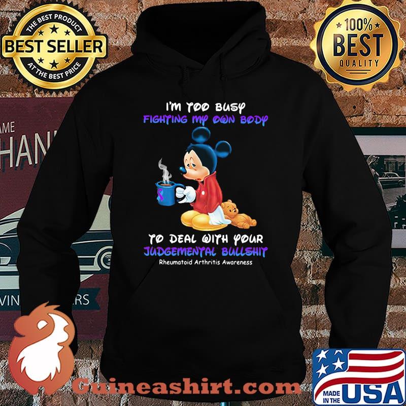 I'm too busy fighting my own body to deal with your Judgemental bullshit Mickey mouse s Hoodie