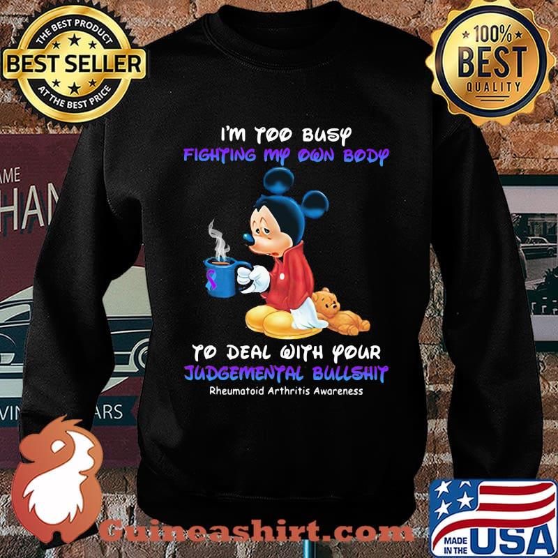 I'm too busy fighting my own body to deal with your Judgemental bullshit Mickey mouse s Sweater