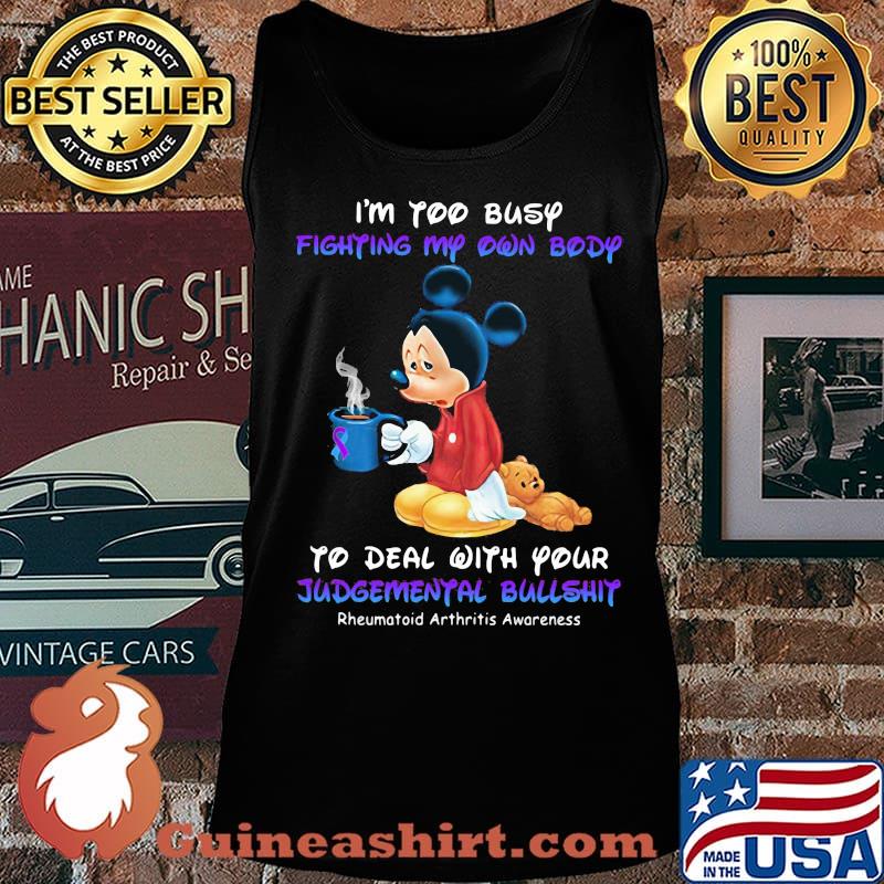 I'm too busy fighting my own body to deal with your Judgemental bullshit Mickey mouse s Tank top