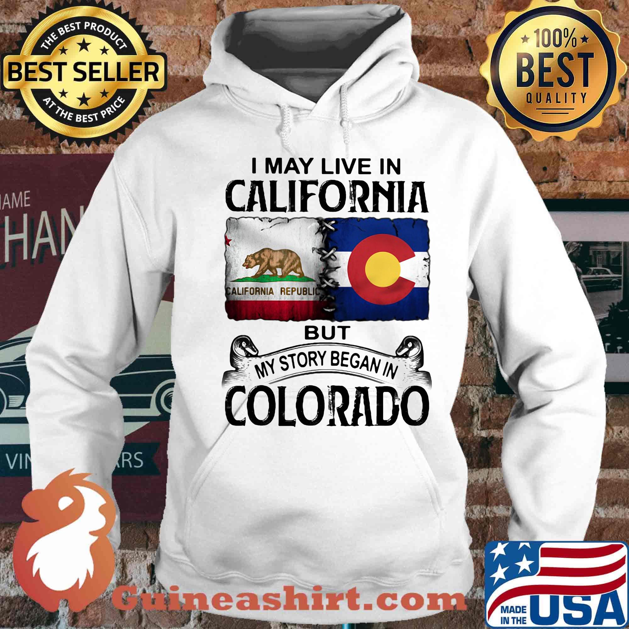 I may live in california but my story began in colorado s Hoodie