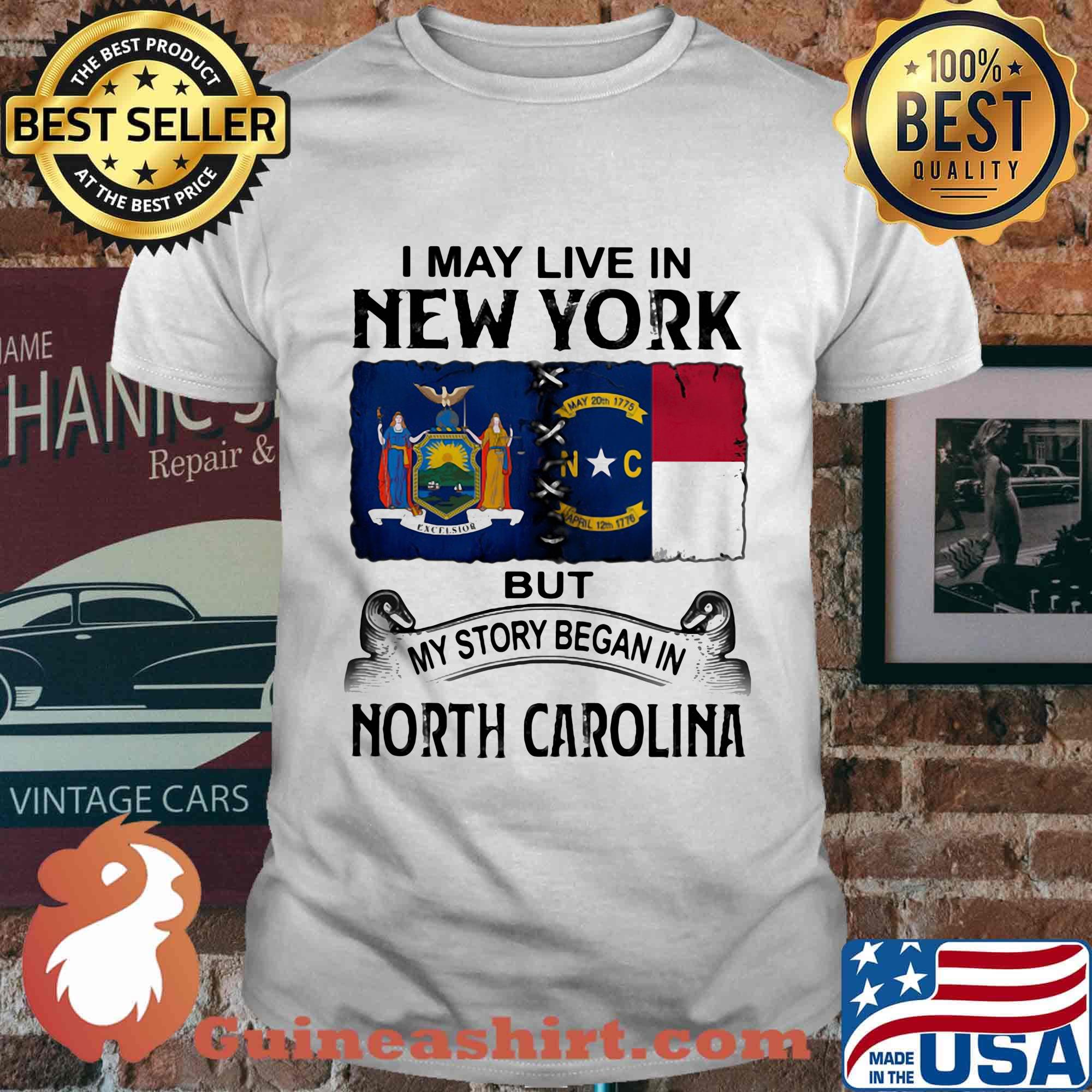 I may live in new york but my story began in north carolina shirt