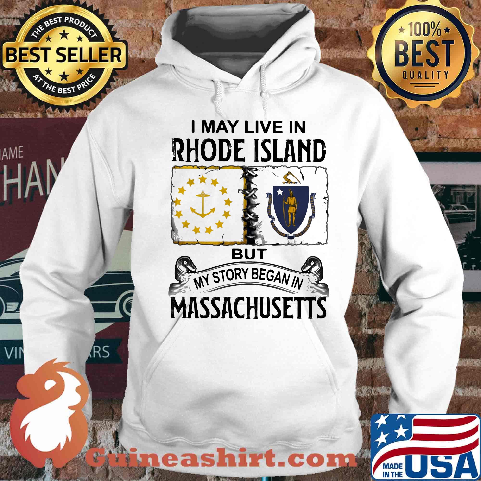 I may live in rhode island but my story began in massachusetts s Hoodie