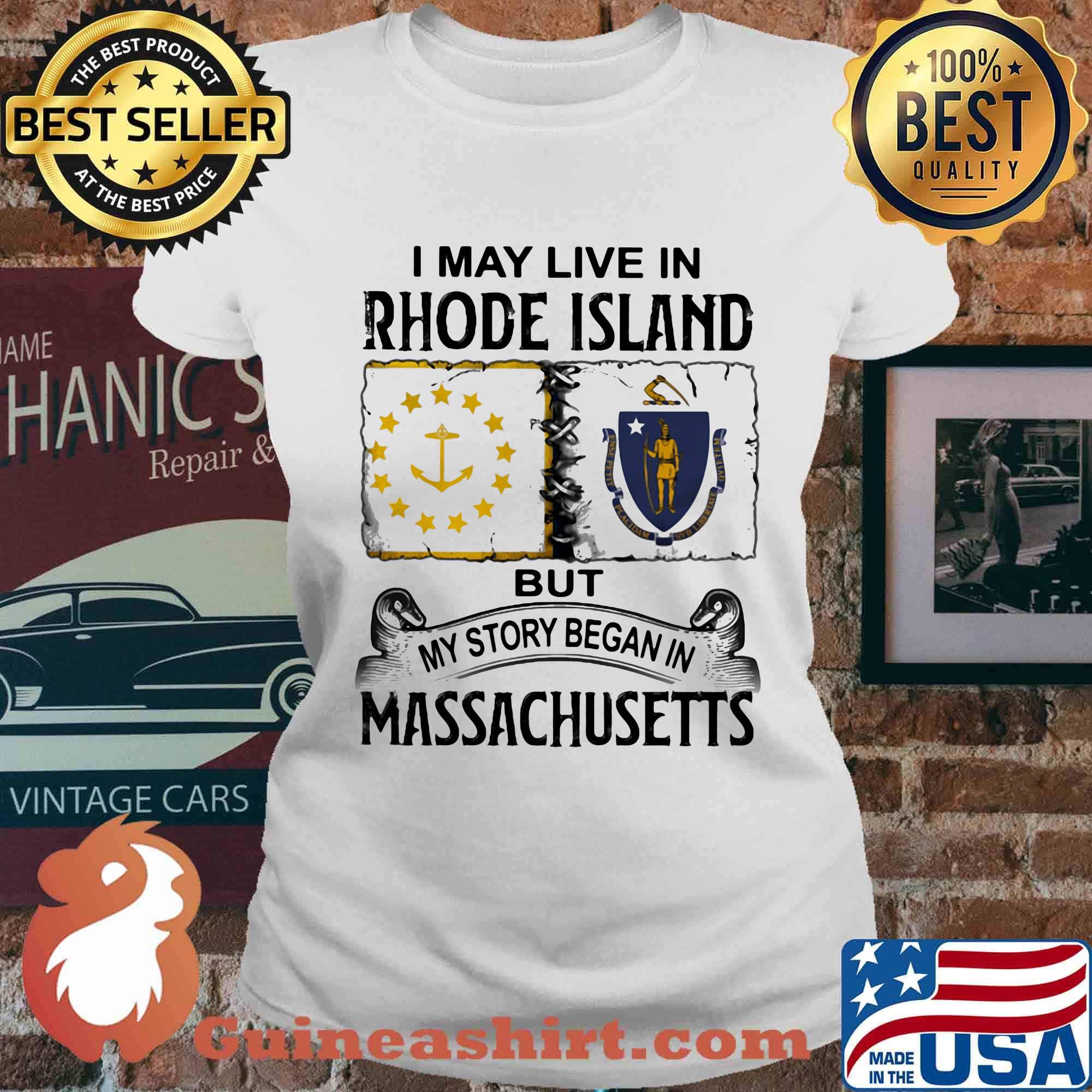 I may live in rhode island but my story began in massachusetts s Ladies tee