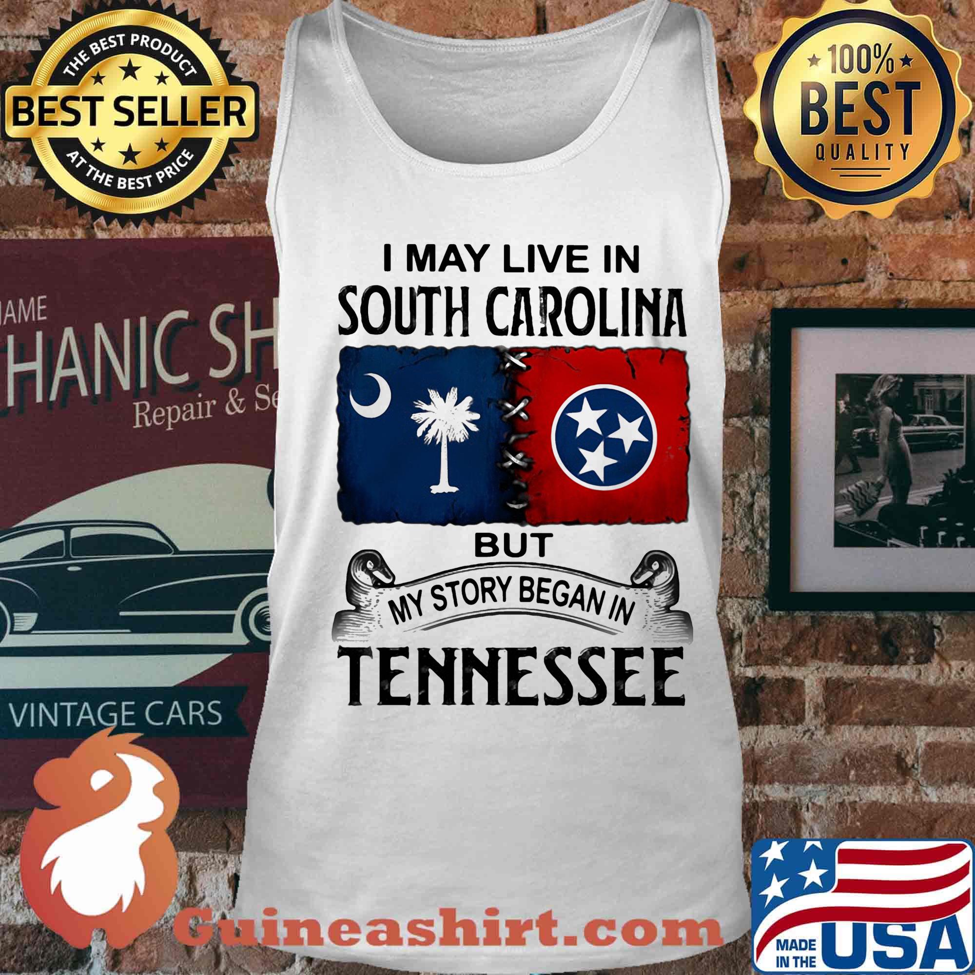I may live in south carolina but my story began in tennessee s Tank top