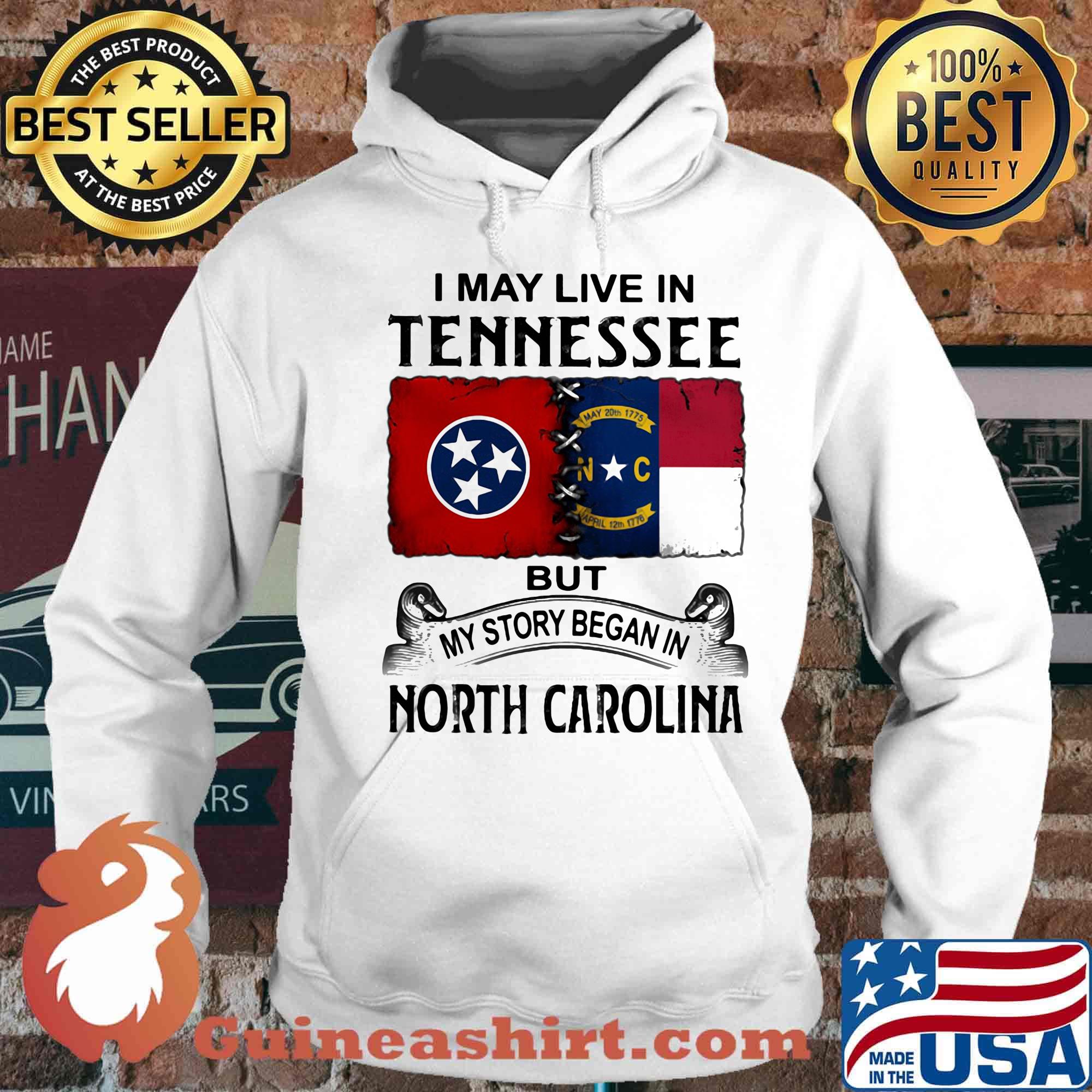 I may live in tennessee but my story began in north carolina s Hoodie