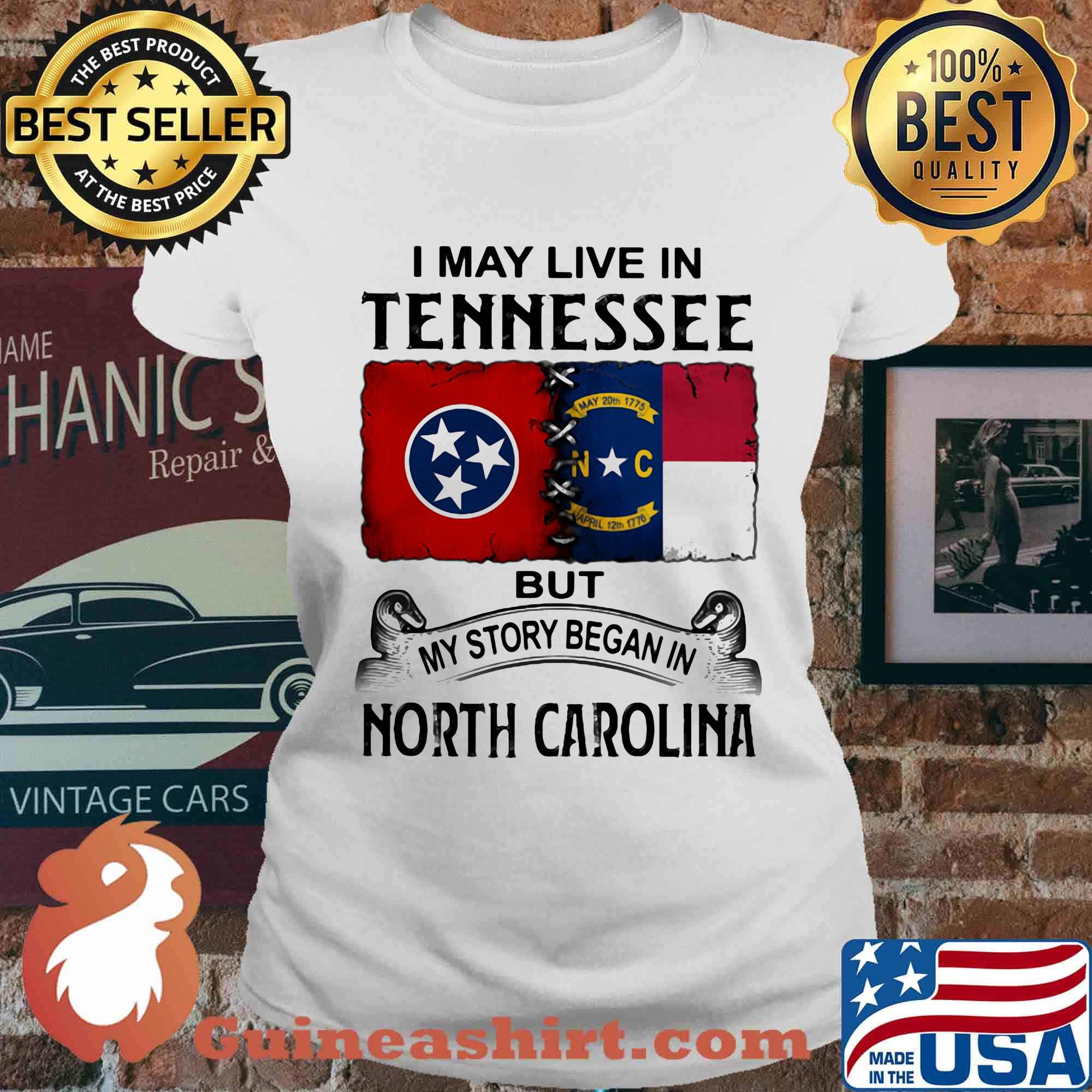 I may live in tennessee but my story began in north carolina s Ladies tee