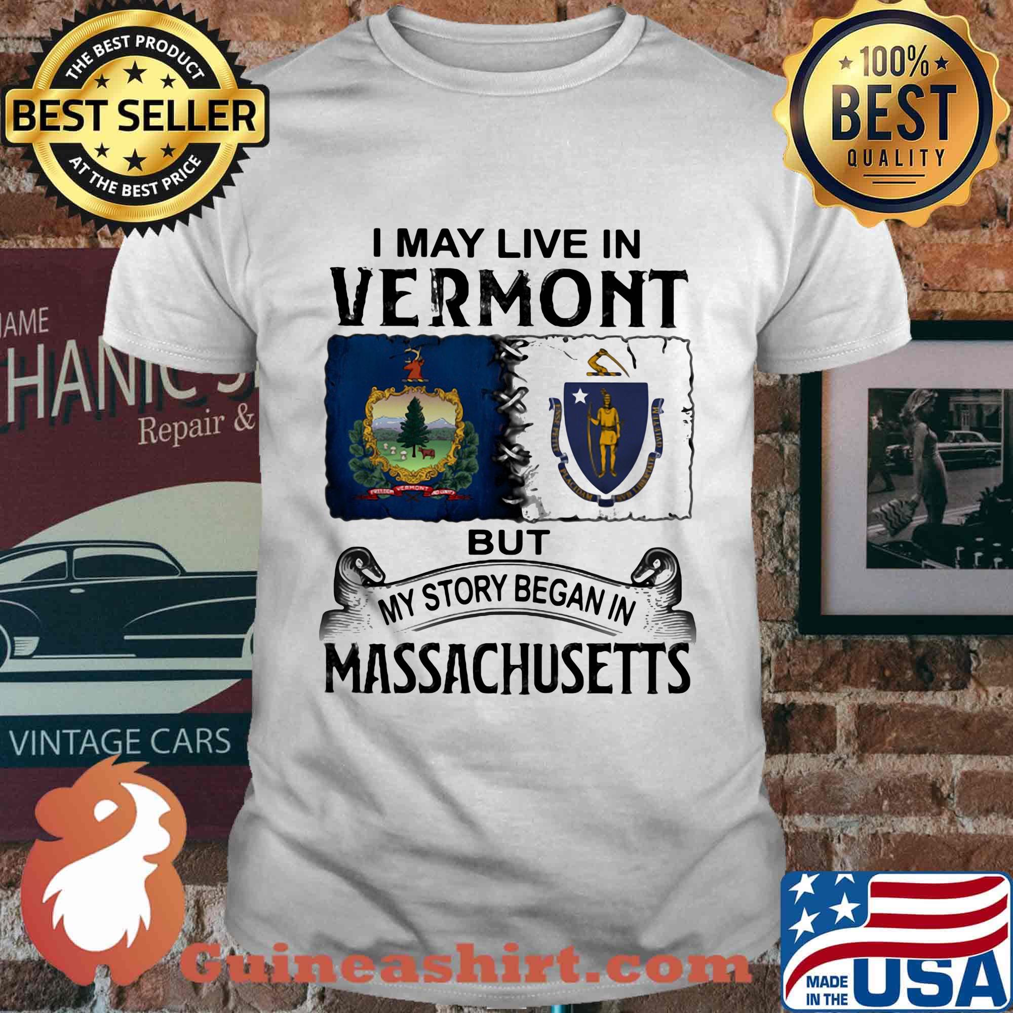 I may live in vermont but my story began in massachusetts shirt