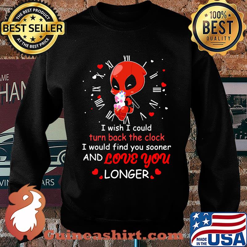 I wish I could turn back the clock and love you longer Deadpool hug unicorn s Sweater