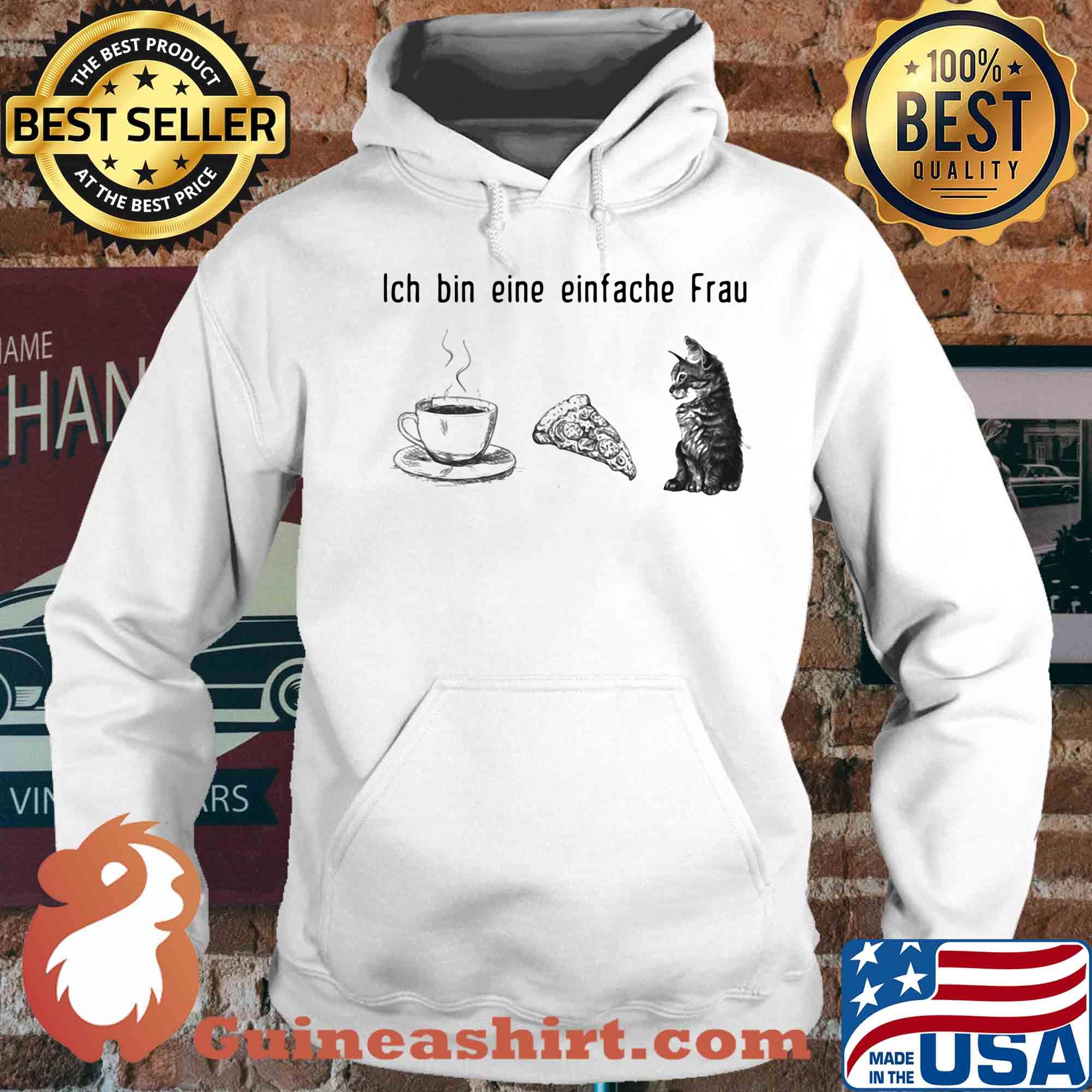 Ich bin eine einfache Frau Coffee Pizza Cat s Hoodie