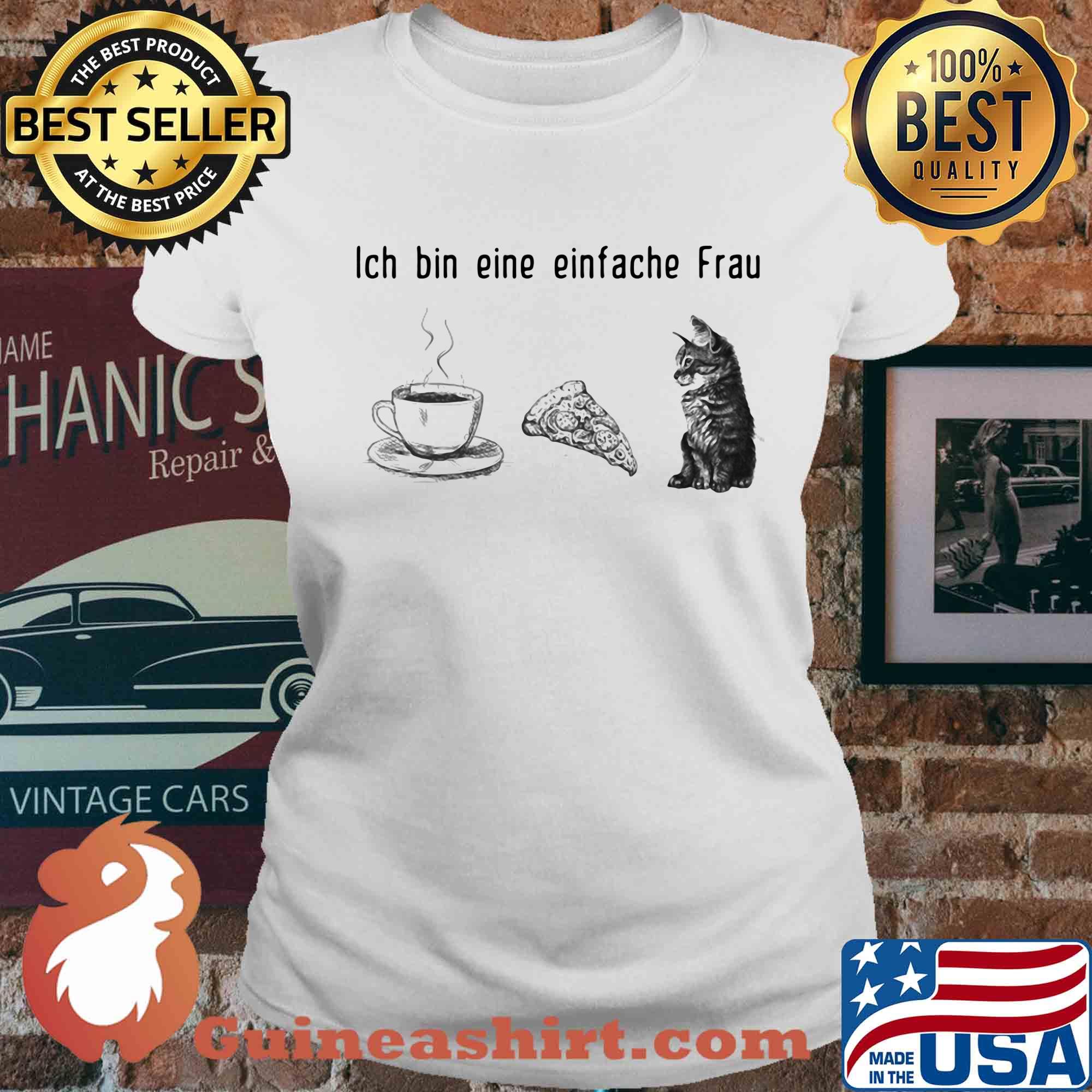 Ich bin eine einfache Frau Coffee Pizza Cat s Ladies tee