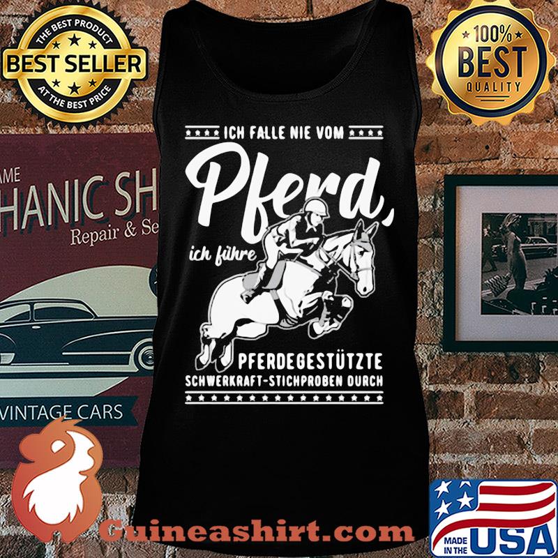 Ich falle nie vom pferd ich führe pferdegestützte schwerkraft stichproben ourch s Tank top