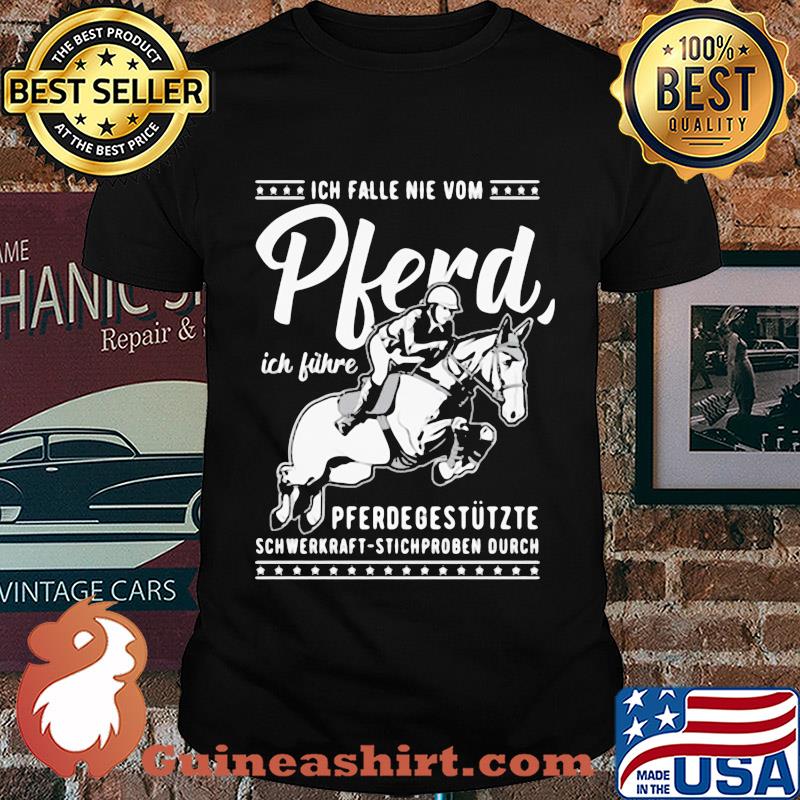 Ich falle nie vom pferd ich führe pferdegestützte schwerkraft stichproben ourch shirt