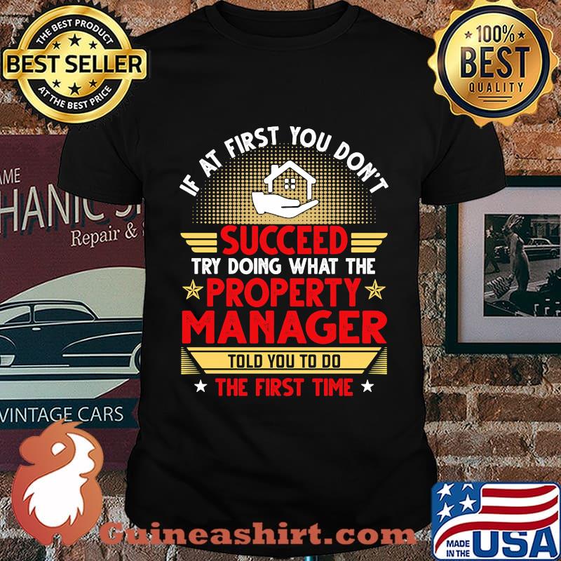 If at first you don't succeed try doing what the property manager told you to do the first time stars shirt