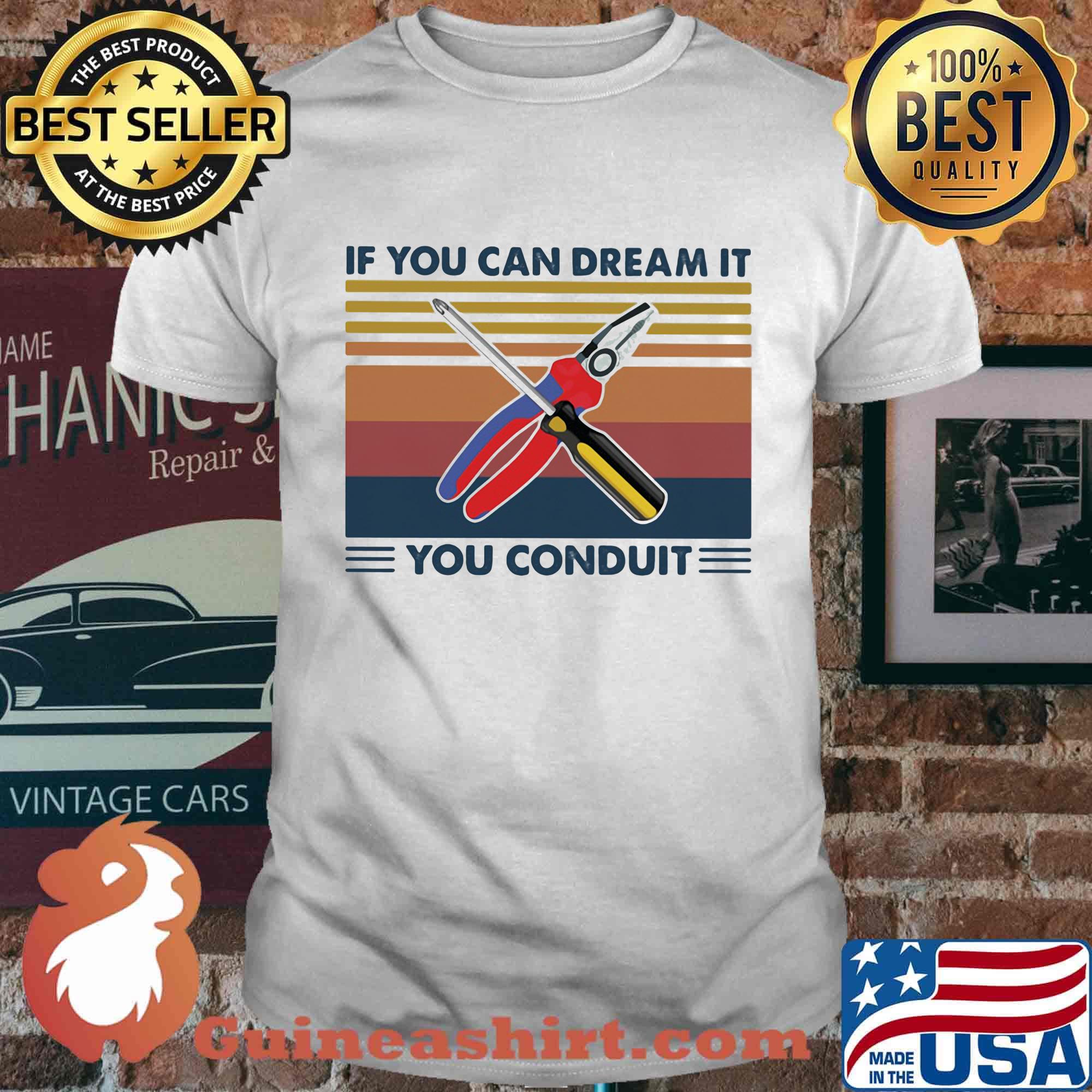 If you can dream it you conduit vintage retro shirt