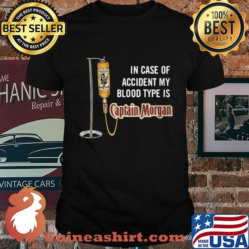 In case of accident my blood type is captain morgan wine shirt