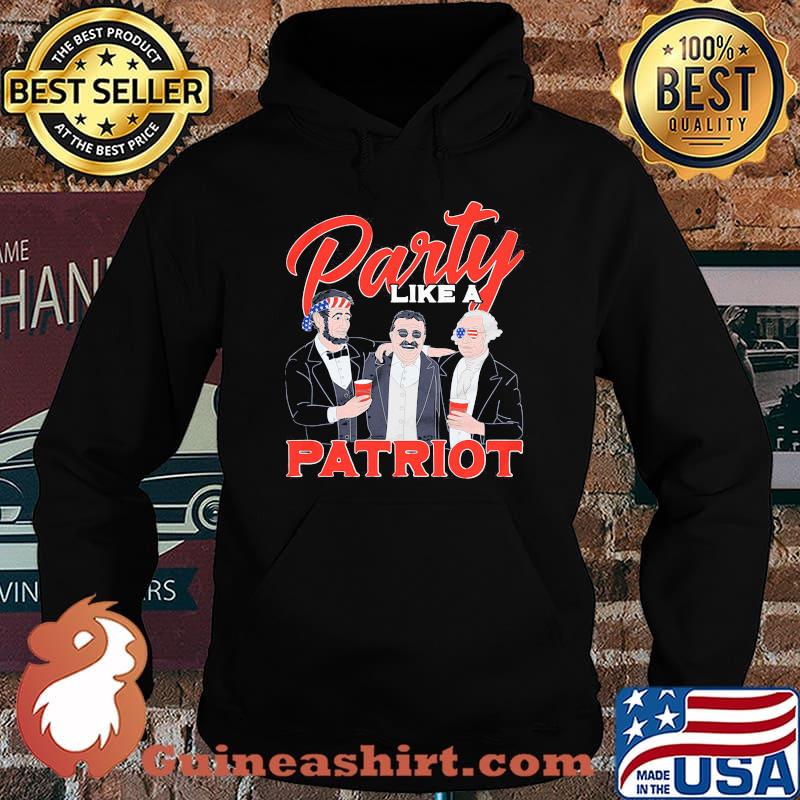 Independence day party like a patriot s Hoodie