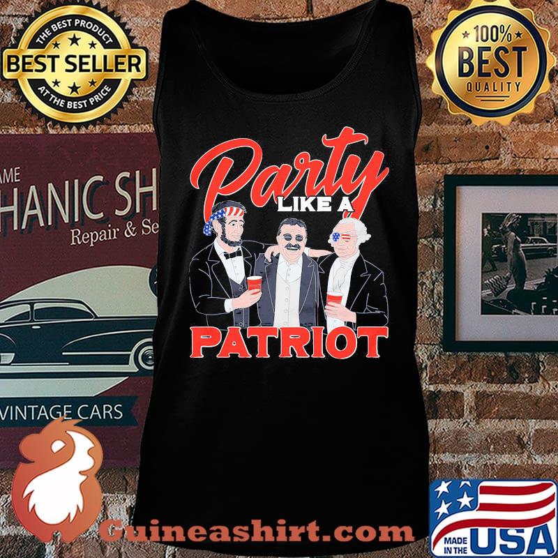 Independence day party like a patriot s Tank top