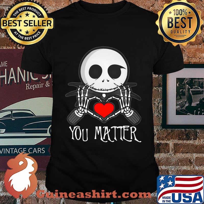 Jack skellington heart you matter shirt