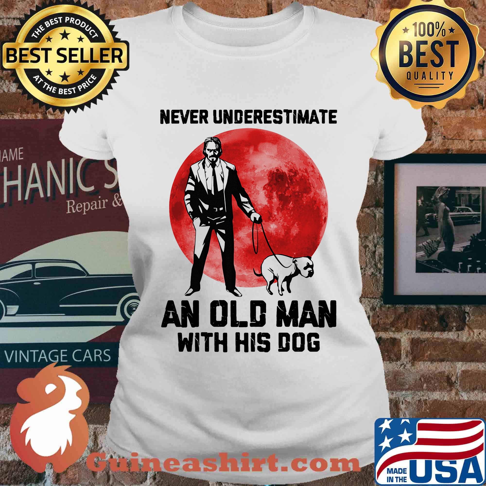John Wick Never underestimate an old man with his dog sunset s Ladies tee