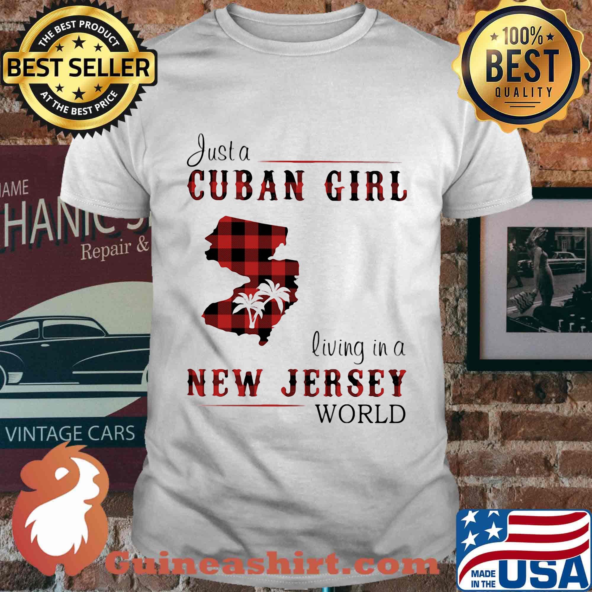 Just a Cuban girl living in a NewJersey World shirt