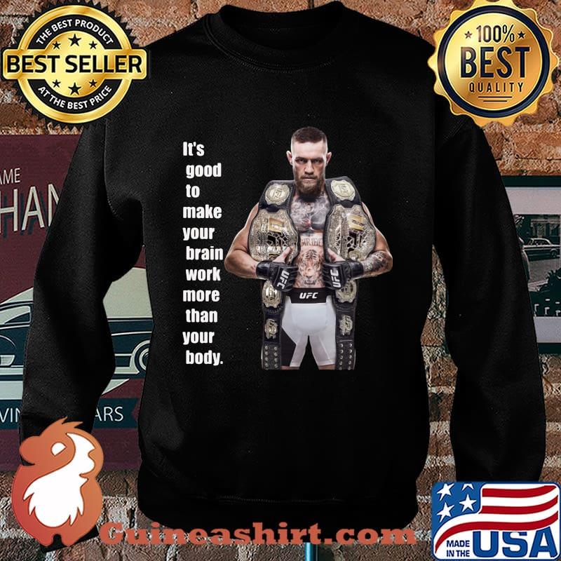 King Mcgregor sports it's good to make your brain work more than your body s Sweater