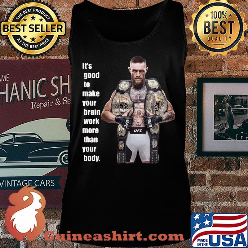 King Mcgregor sports it's good to make your brain work more than your body s Tank top