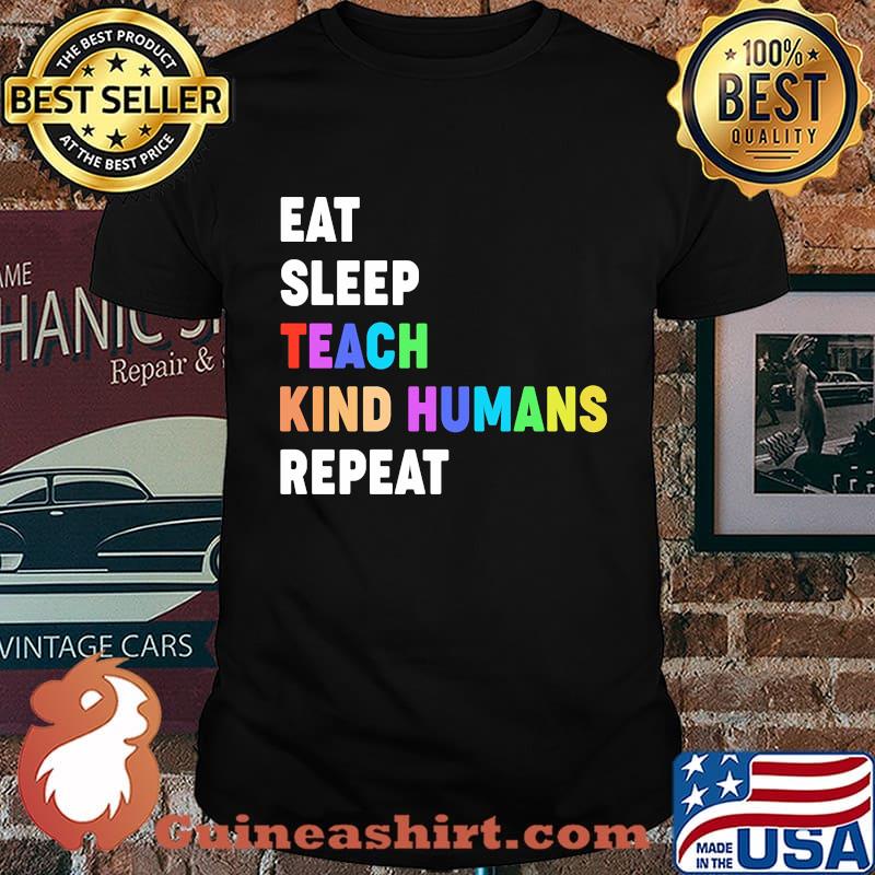 Lgbt eat sleep teach kind humans repeat black lives matter shirt