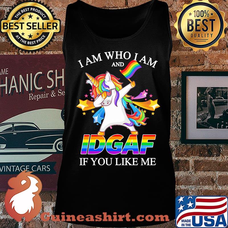 LGBT unicorn I am who I am and IDGAF if you like me s Tank top