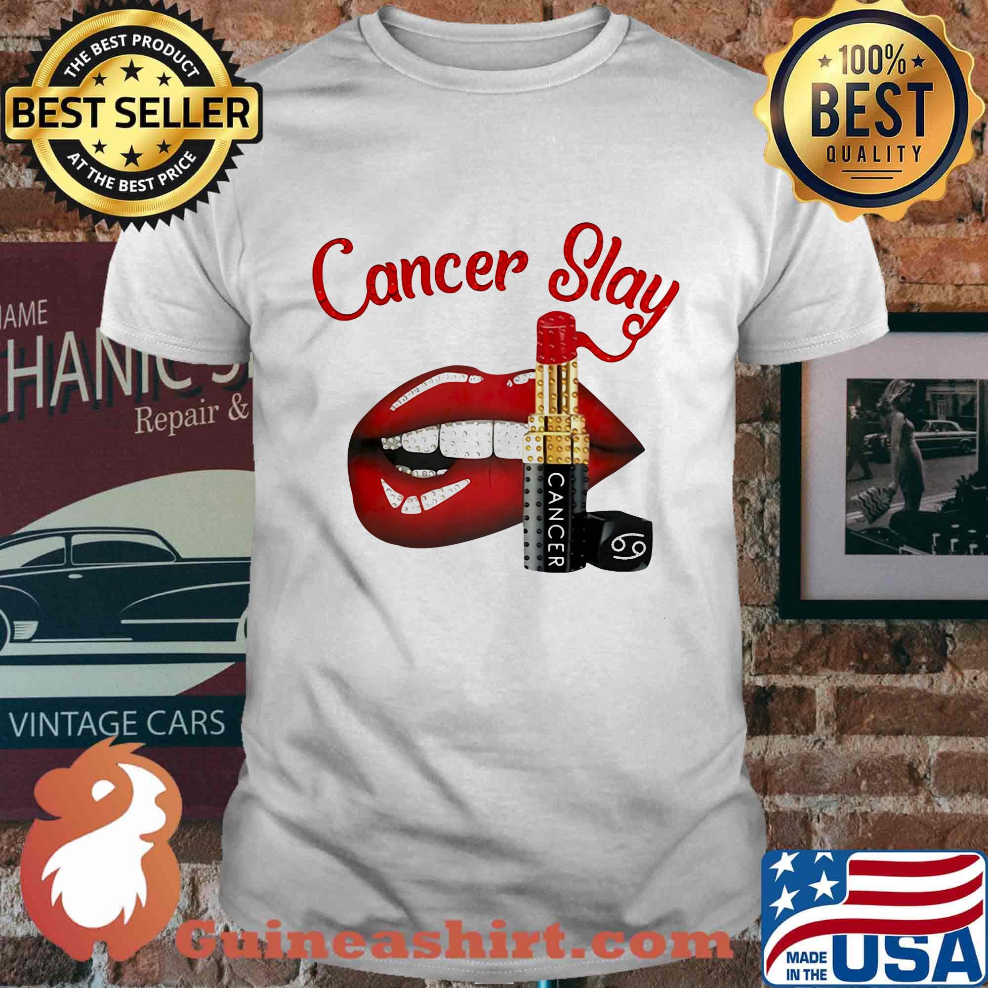 Lips cancer slay lipstick shirt