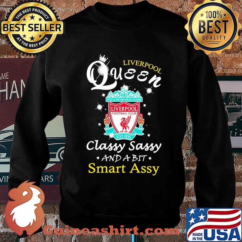 Liverpool queen classy sassy and a bit smart assy football s Sweater