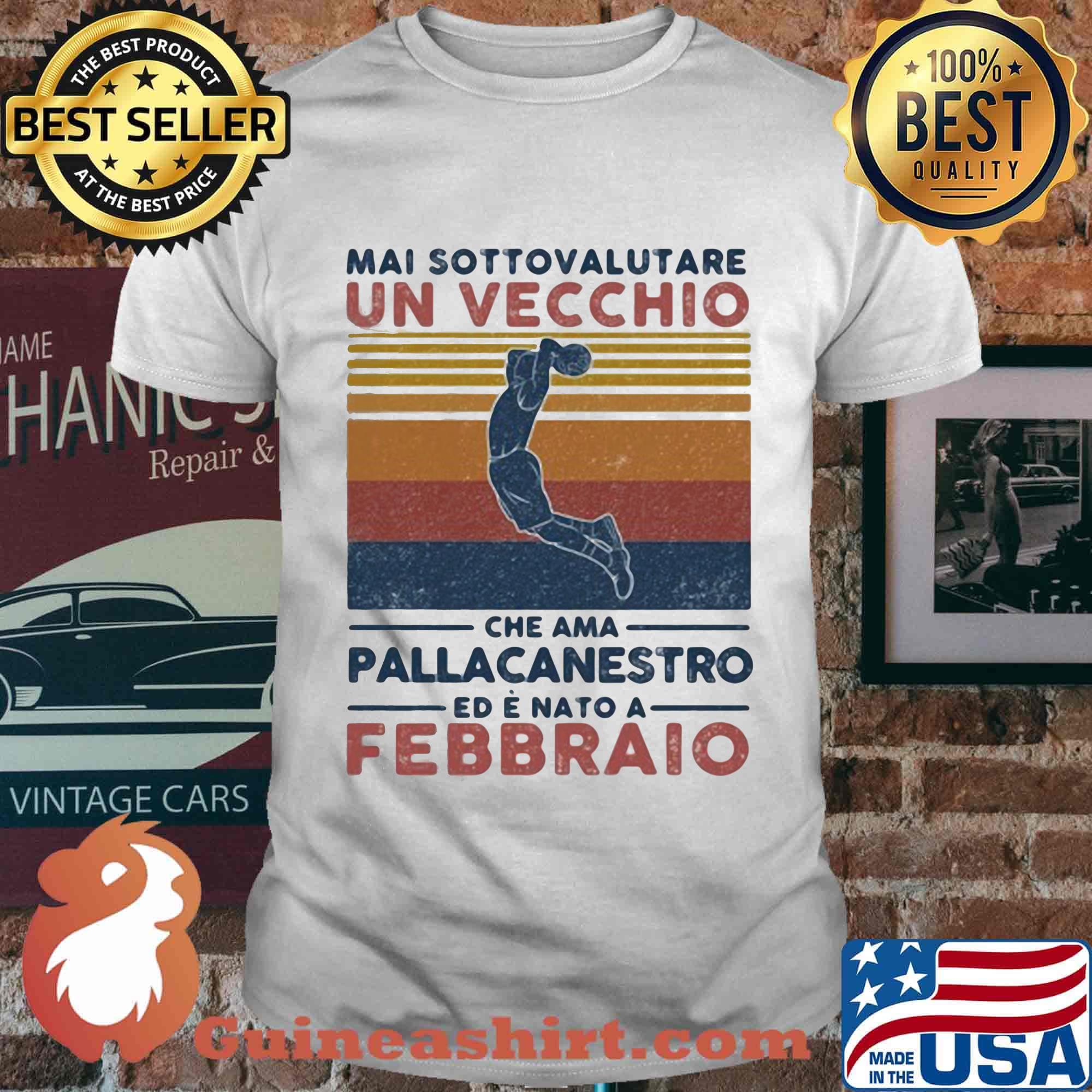 Mai sottovalutare Un Vecchio Che Ama Pallacanestro Ed E Nato A Febbraio Vintage Retro Shirt