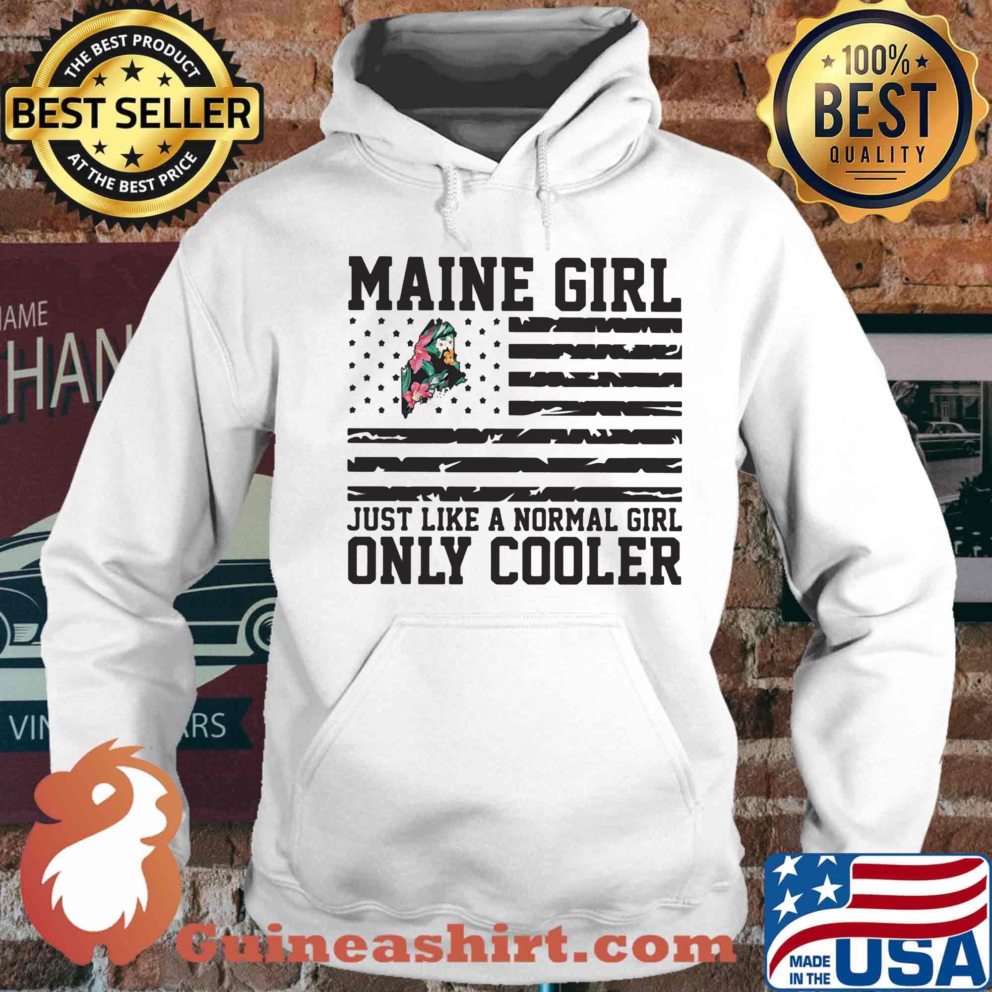 Maine girl just like a normal girl only cooler american flag independence day s Hoodie