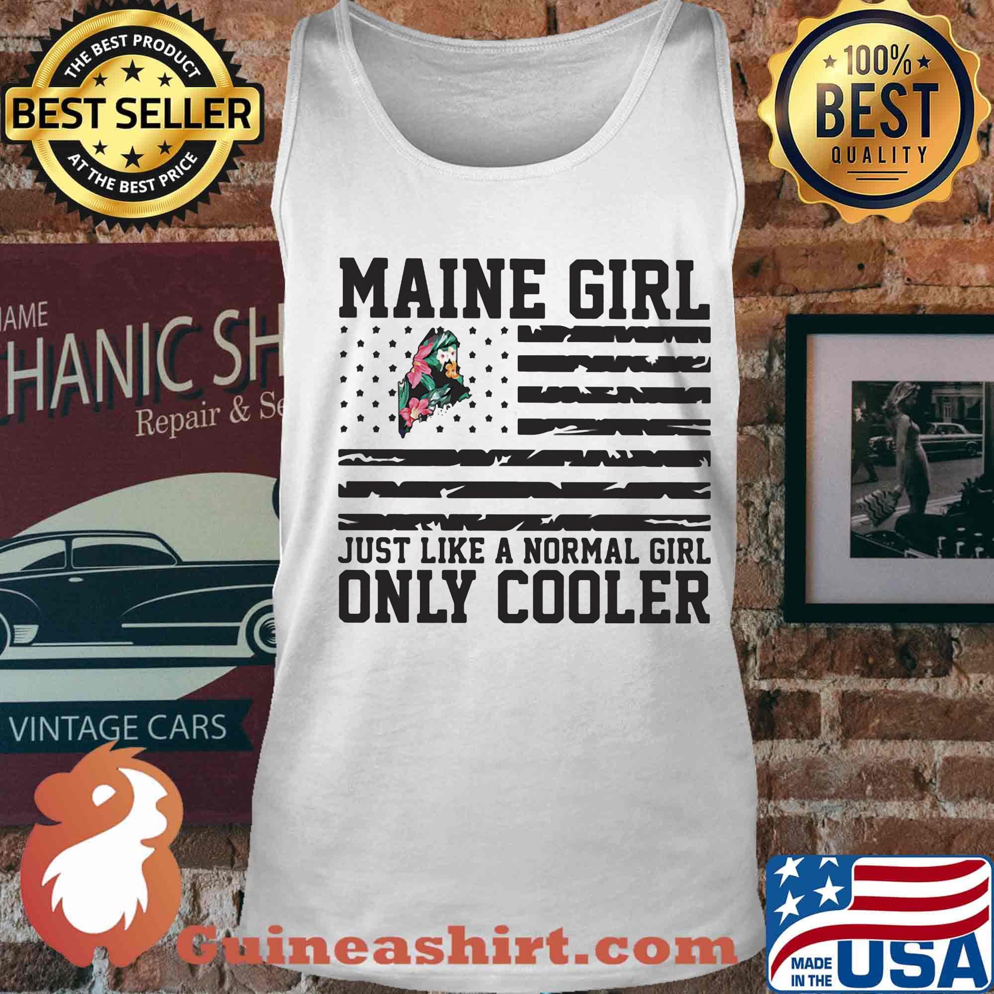 Maine girl just like a normal girl only cooler american flag independence day s Tank top