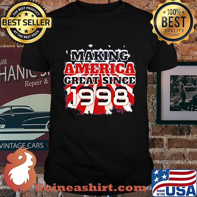 Making america great since 1998 shirt