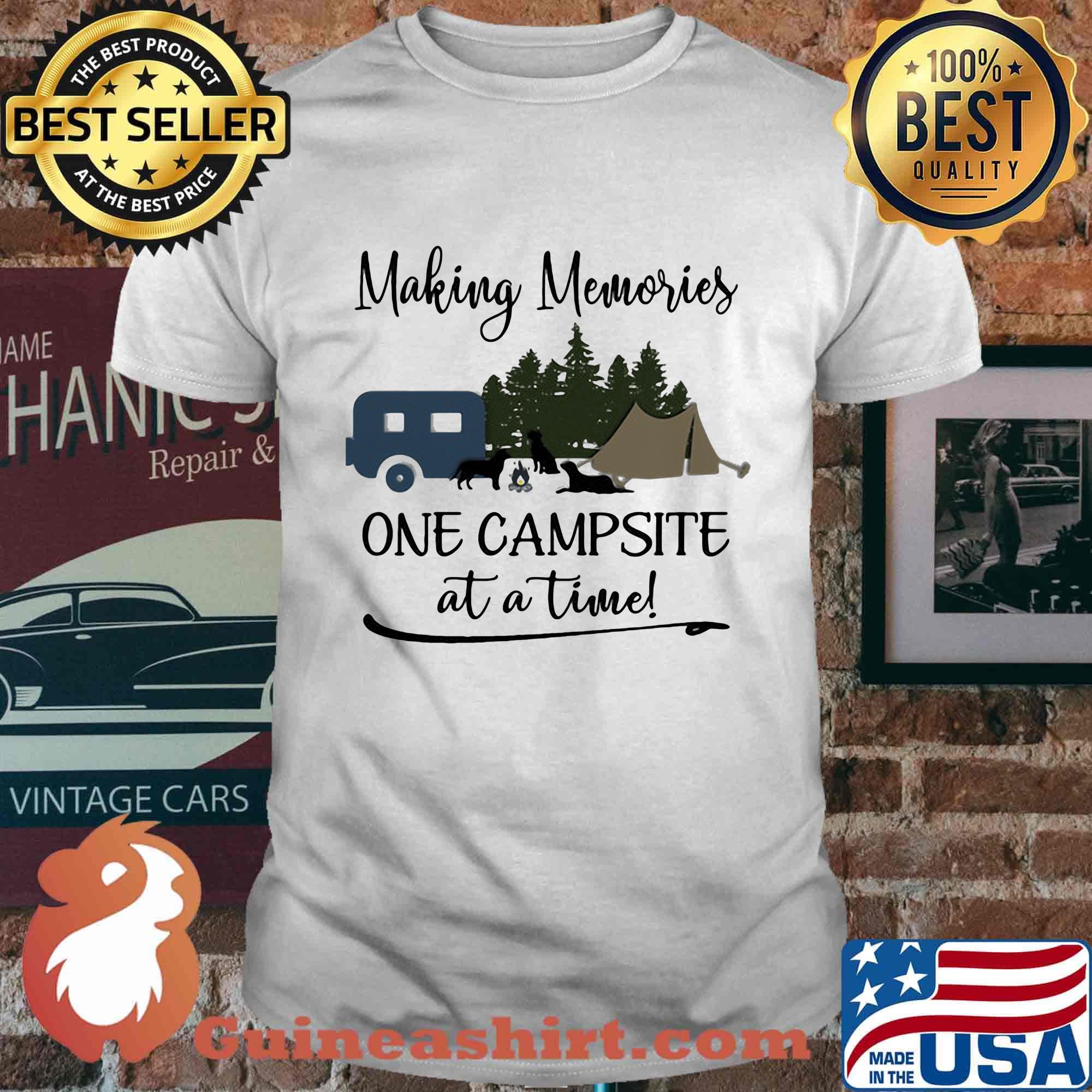 Making memories one campsite at a time shirt