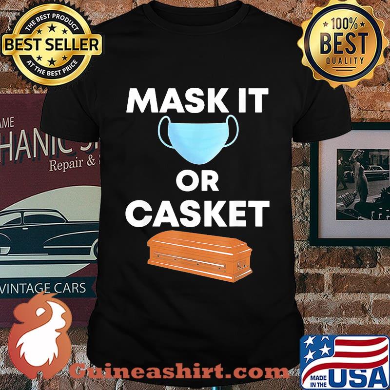 Mask it or casket shirt