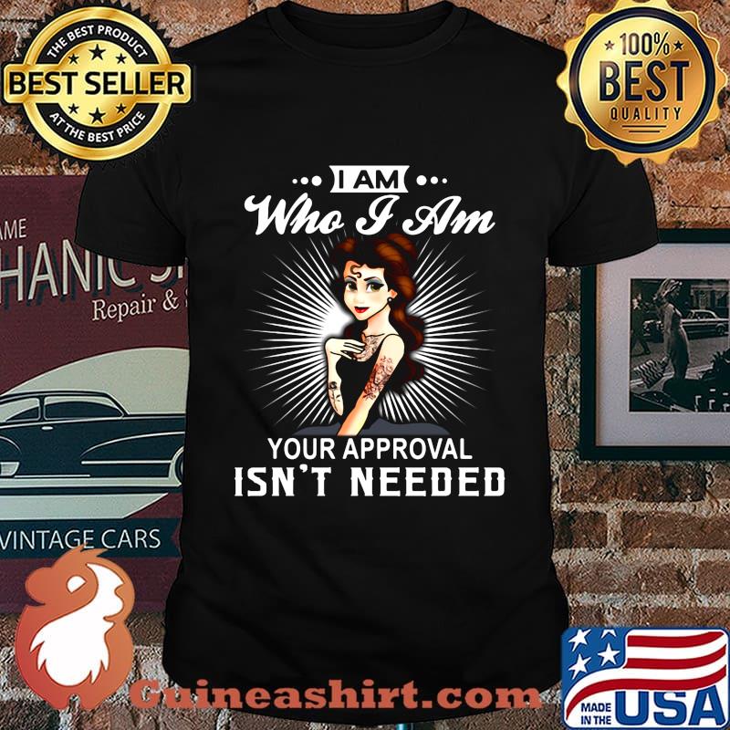 Mermaid tattoos i am who i am your approval isn't needed shirt