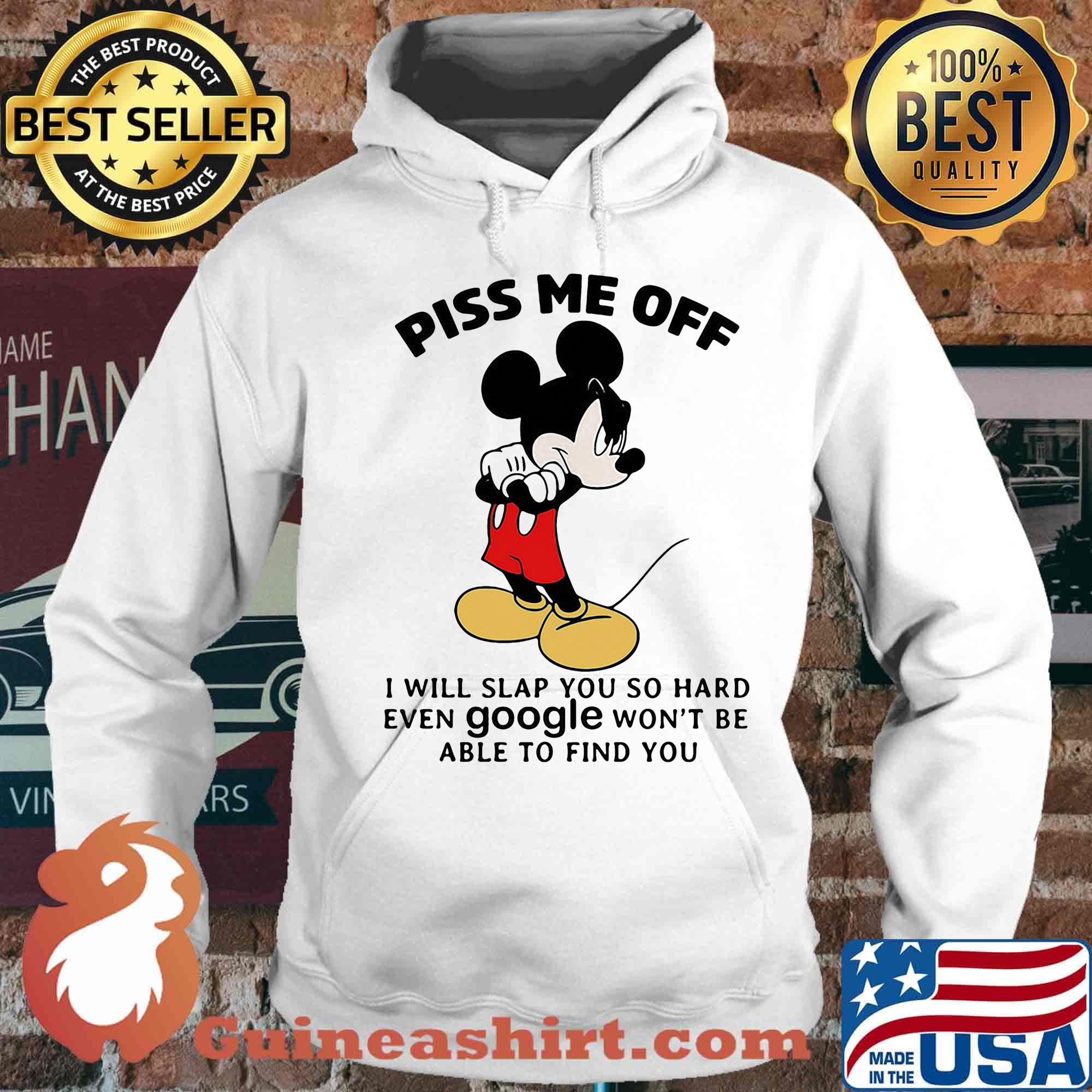 Mickey mouse piss me off i will slap you so hard even google won't be able to find you black s Hoodie