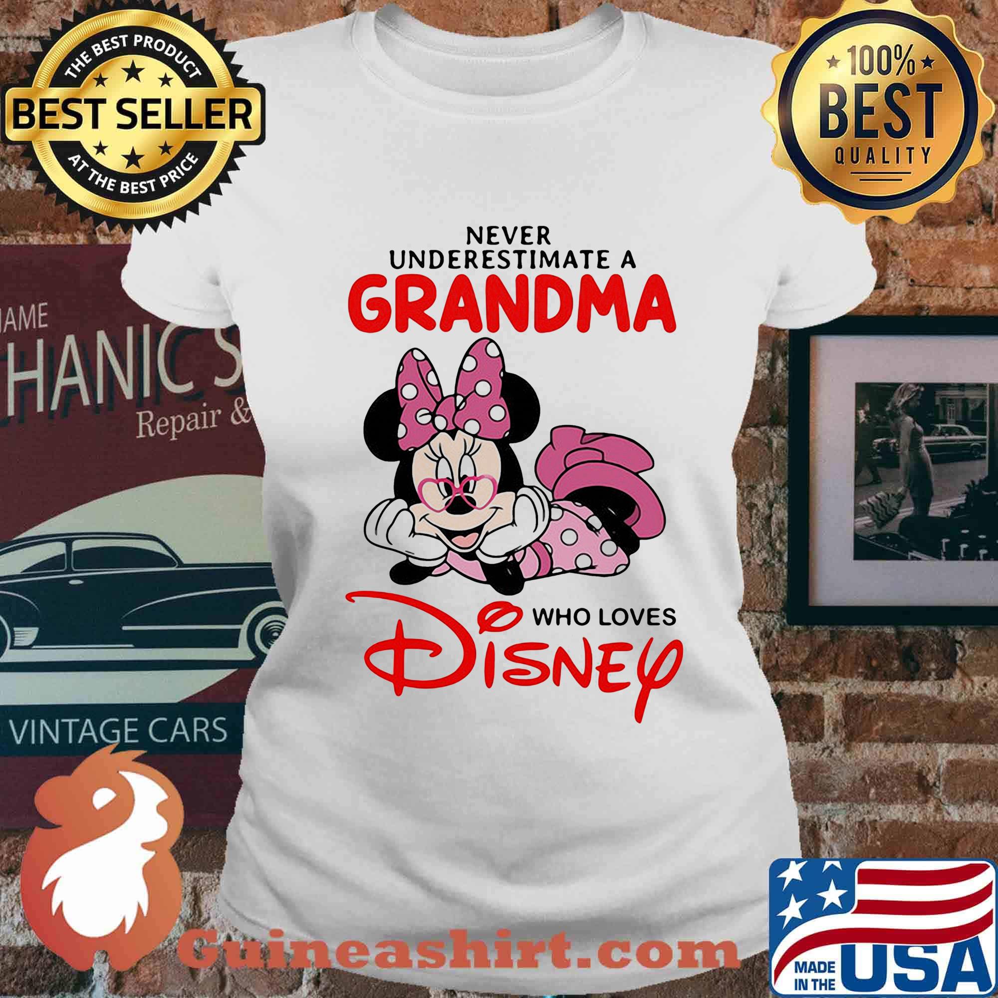 Minnie mouse never underestimate a grandma who loves disney s Ladies tee