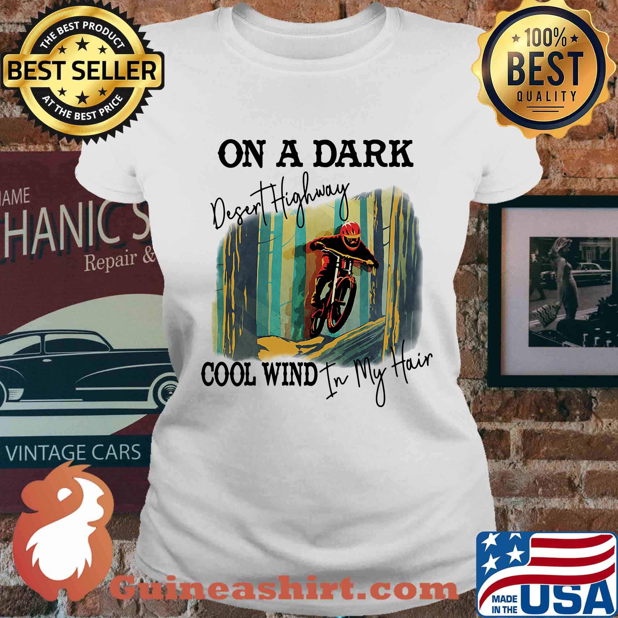 Motocross on a dark desert highway cool wind in my hair s Ladies tee