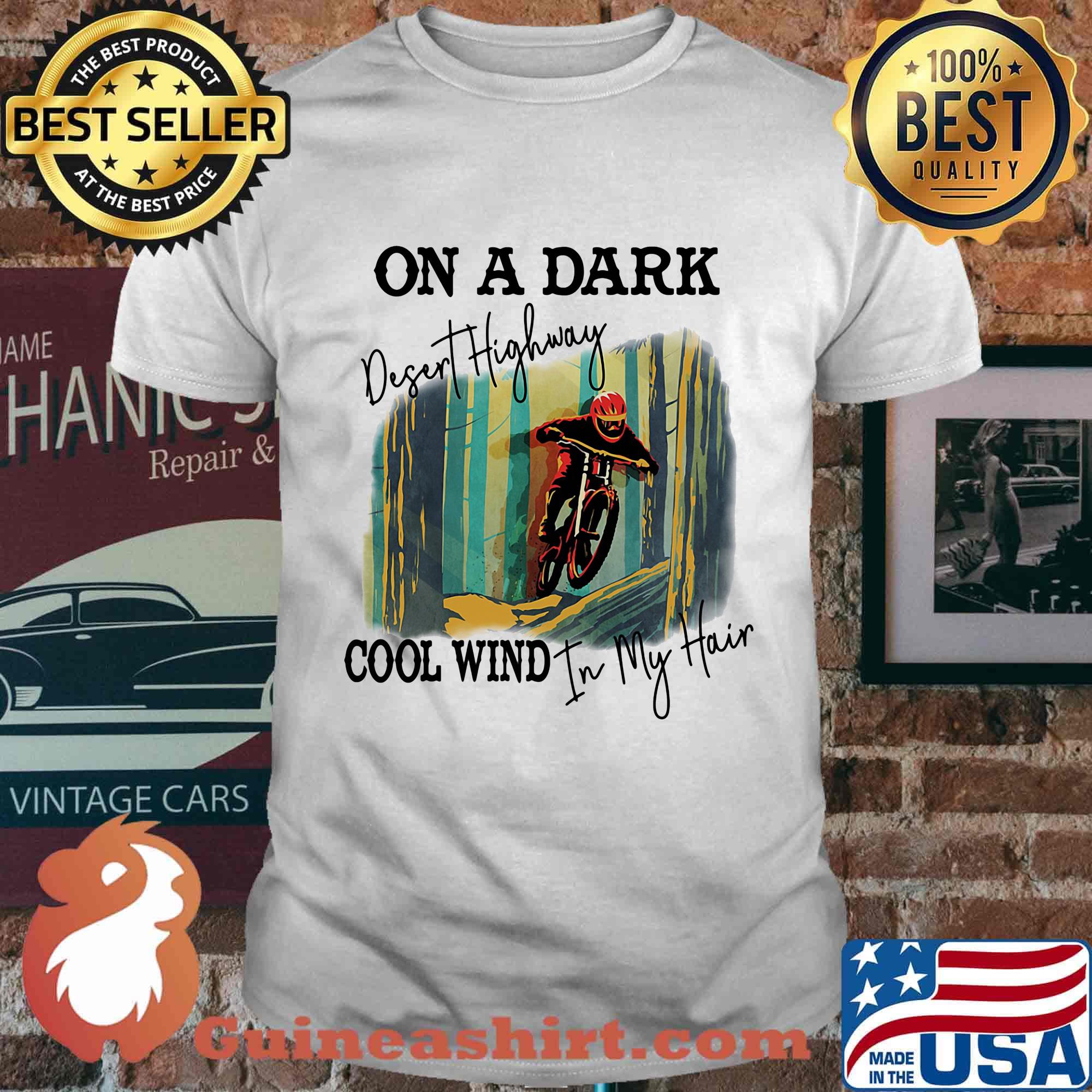Motocross on a dark desert highway cool wind in my hair shirt