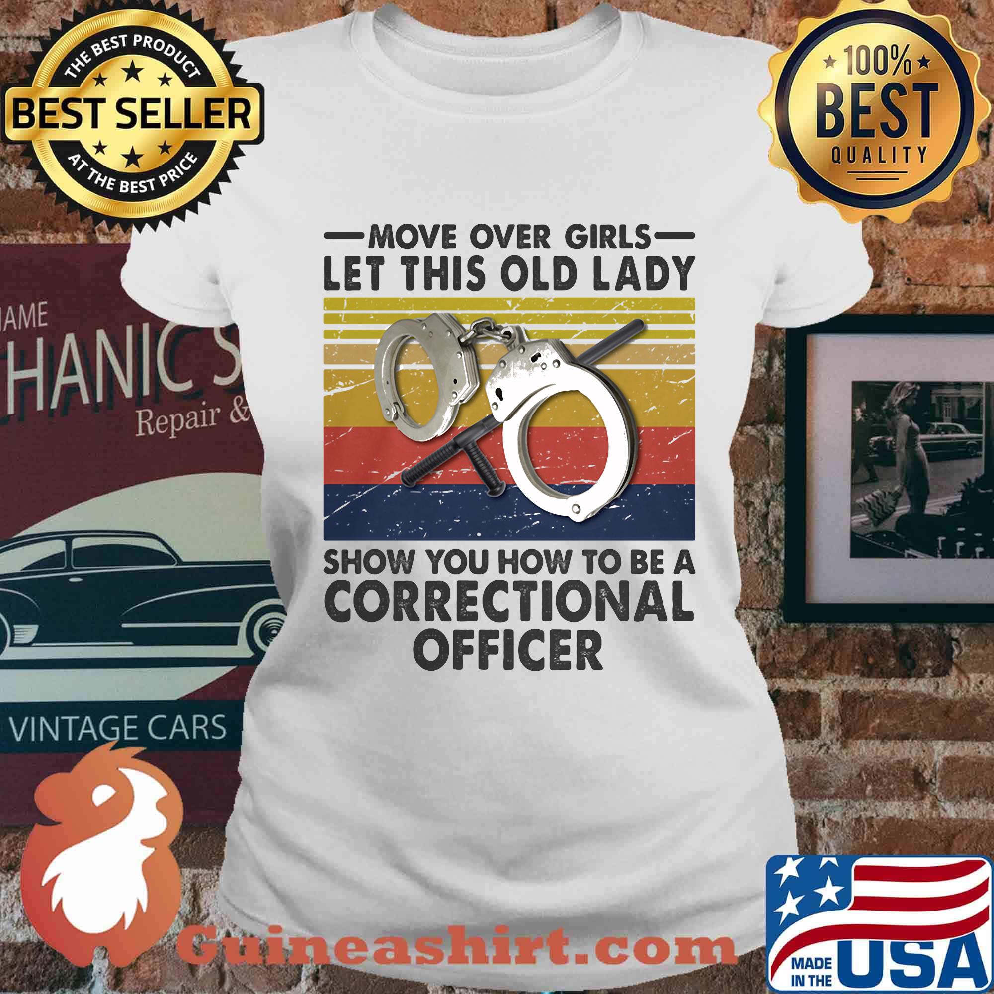 Move Over Girls Let This Old Lady Show You How To Be A Correctional Officer Vintage Retro Shirt Ladies tee