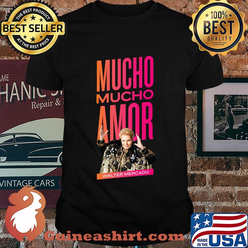 Mucho amor walter mercado shirt