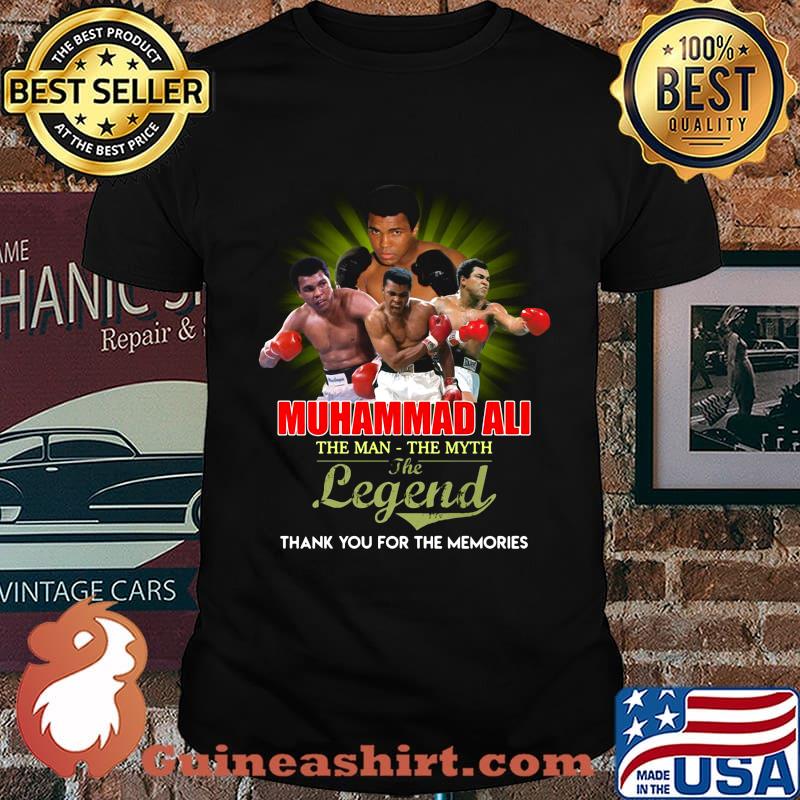 Muhammad ali the man the myth the legend thank you for the memories shirt